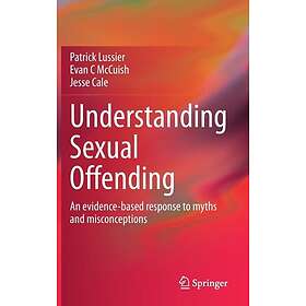 Understanding Sexual Offending (inbunden, eng)