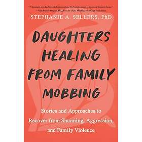 Daughters Healing from Family Mobbing (häftad, eng)