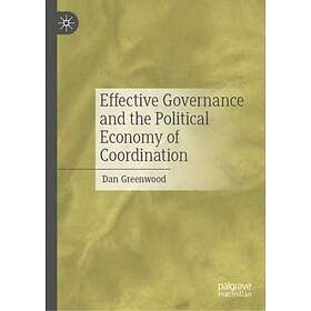 Effective Governance and the Political Economy of Coordination (inbunden, eng)