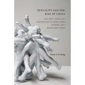 Sexuality and the Rise of China (häftad, eng)