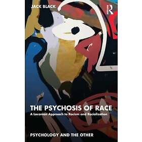 The Psychosis of Race (häftad, eng)