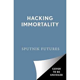 Hacking Immortality Paperback