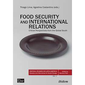 Food Security and International Relations – Critical Perspectives From the Globa