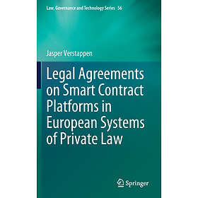 Legal Agreements on Smart Contract Platforms in European Systems of Private Law 