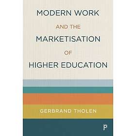 Modern Work and the Marketisation of Higher Education Heftet