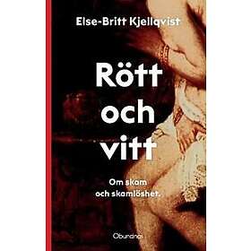 Rött och vitt : Om skam och skamlöshet.