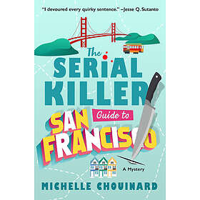 The Serial Killer Guide to San Francisco: A Mystery