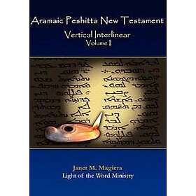 Aramaic Peshitta New Testament Vertical Interlinear Volume I