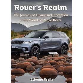 Rover's Realm The Journey of Luxury and Innovation in the World of Range Rover