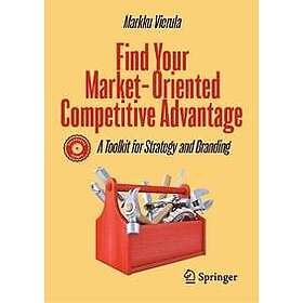 Find Your Market-Oriented Competitive Advantage
