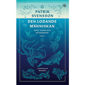 Den lodande människan : Havet, djupet och nyfikenheten