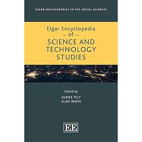 Elgar Encyclopedia of Science and Technology Studies
