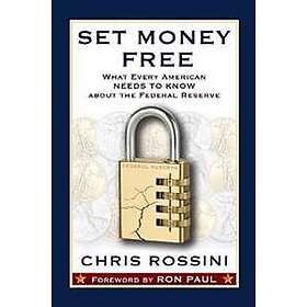 Set Money Free: What Every American Needs to Know About the Federal Reserve