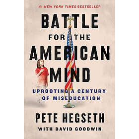Battle for the American Mind: Uprooting a Century of Miseducation