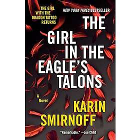 The Girl in the Eagle's Talons: A Lisbeth Salander Novel