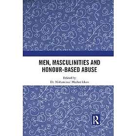 Men, Masculinities and Honour-Based Abuse