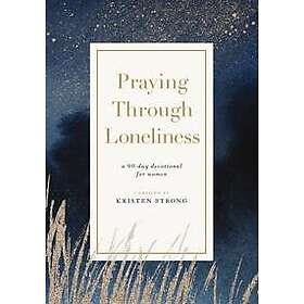 Praying Through Loneliness