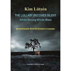 The lullaby becomes silent when strong winds blow : an autobiography about the dynamics of language