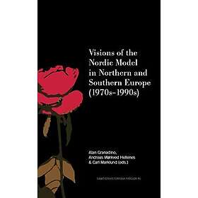 Visions of the Nordic Model in Northern and Southern Europe (1970s–1990s)