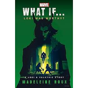 Marvel: What If...Loki Was Worthy? (A Loki & Valkyrie Story)