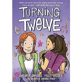 Turning Twelve: A Graphic Novel