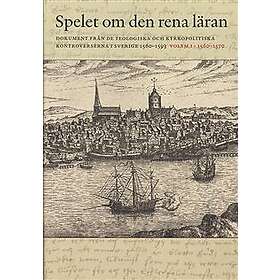 Spelet om den rena läran. Volym 1, 1560–1570