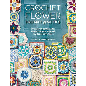 Crochet Flower Squares & Motifs (häftad, eng)