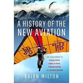 A History of the New Aviation (inbunden, eng)