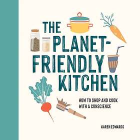 The Planet-Friendly Kitchen (inbunden, eng)