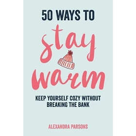 50 Ways to Stay Warm (inbunden, eng)