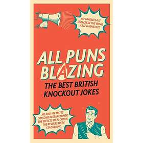 All Puns Blazing (inbunden, eng)