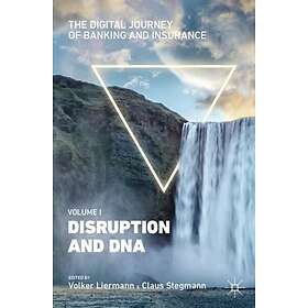The Digital Journey of Banking and Insurance, Volume I (inbunden, eng)