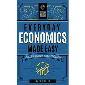 Everyday Economics Made Easy (inbunden, eng)