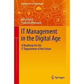 IT Management in the Digital Age (inbunden, eng)