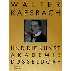 Walter Kaesbach und die Kunstakademie Düsseldorf