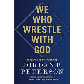 We Who Wrestle with God: Perceptions of the Divine