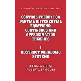 Control Theory for Partial Differential Equations: Volume 1, Abstract Parabolic Systems