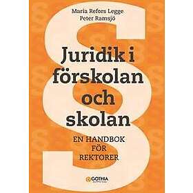 Juridik i förskolan och skolan : En handbok för rektorer