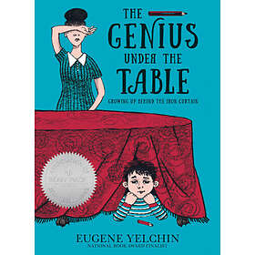 The Genius Under the Table: Growing Up Behind the Iron Curtain