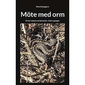 Möte med orm : Ormar i naturen och på tomten Andra upplagan