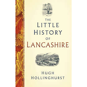 The Little History of Lancashire