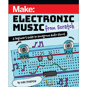 Make: Electronic Music from Scratch