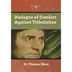 Dialogue of Comfort against Tribulation