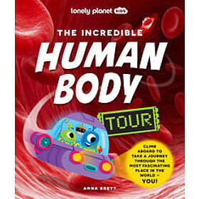 Lonely Planet Kids The Incredible Human Body Tour