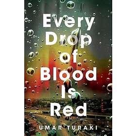 Every Drop of Blood Is Red