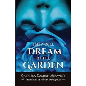 They Will Dream in the Garden