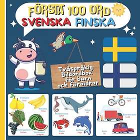 Första 100 ord svenska engelska: Tvåspråkig Bildordbok för barn och föräldrar