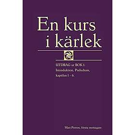 En kurs i kärlek utdrag: Introduktion, Preludium, Kap 1-6.