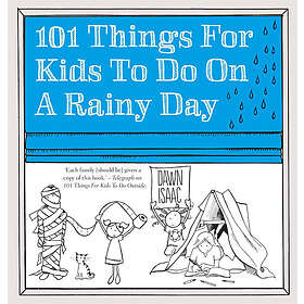 101 Things for Kids to do on a Rainy Day