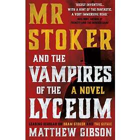 Mr Stoker and the Vampires of the Lyceum